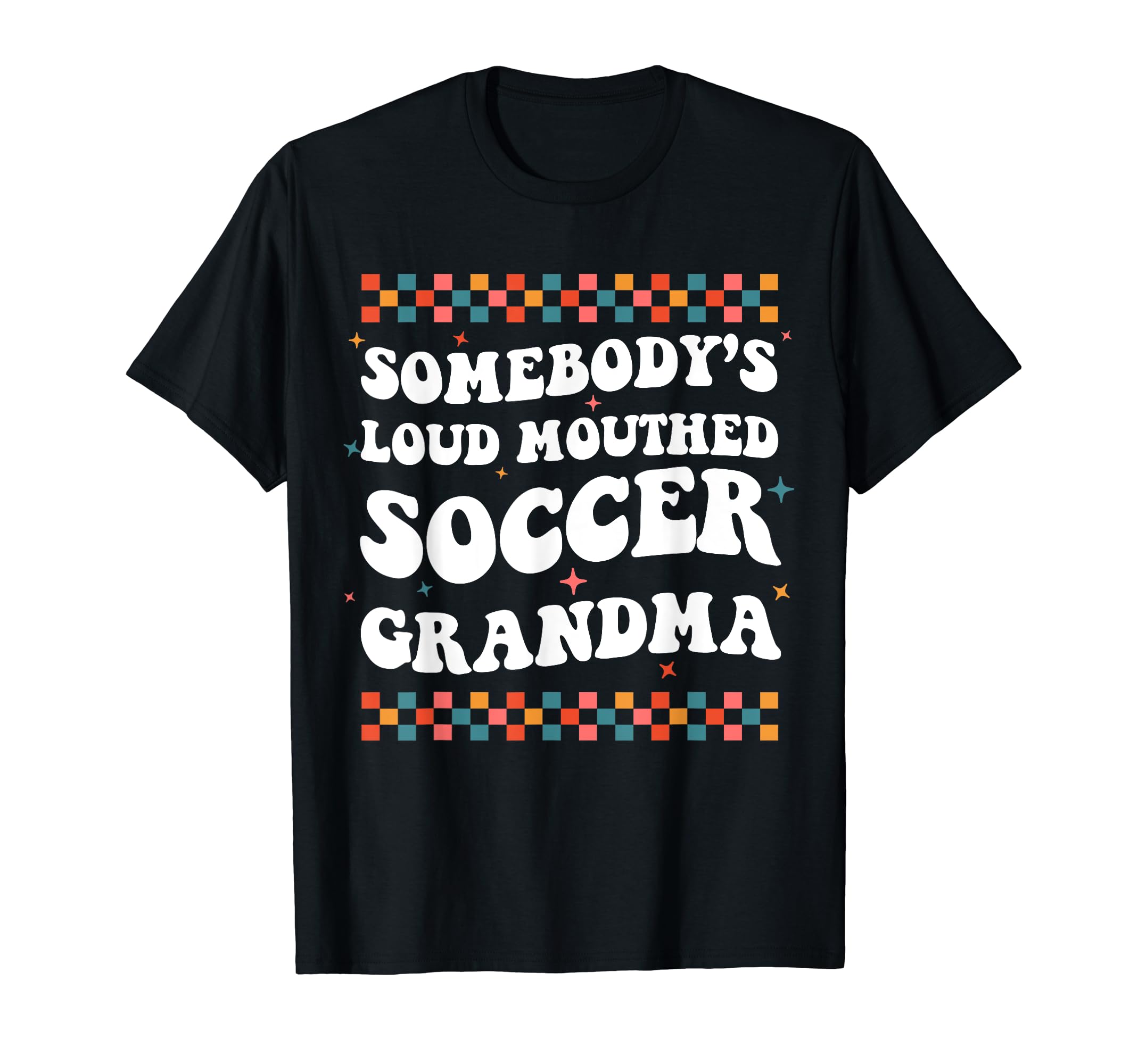 Somebodys Loud Mouthed Soccer T-Shirt - Fun Novelty Design for Adults - T-Shirt, Sweatshirt, Hoodie