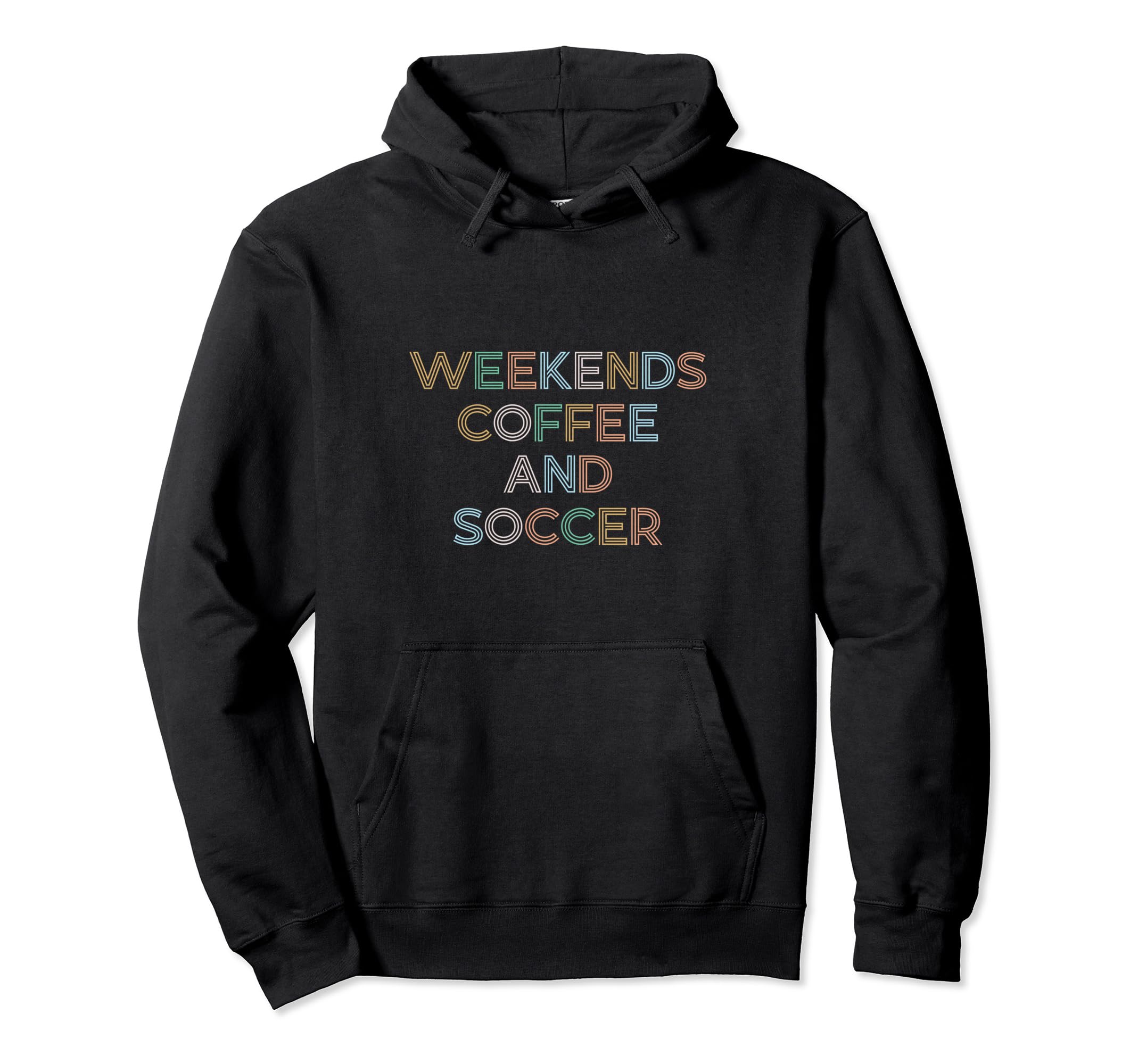 Weekends Coffee Soccer Funny Sayings Soccer Hoodie - Unique Graphic Unisex - T-Shirt, Sweatshirt, Hoodie