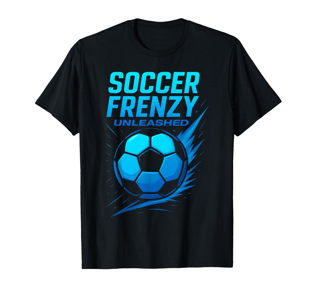 Soccer Frenzy Unleashed Dynamic Football T-Shirt - Streetwear Style Unisex - T-Shirt, Sweatshirt, Hoodie