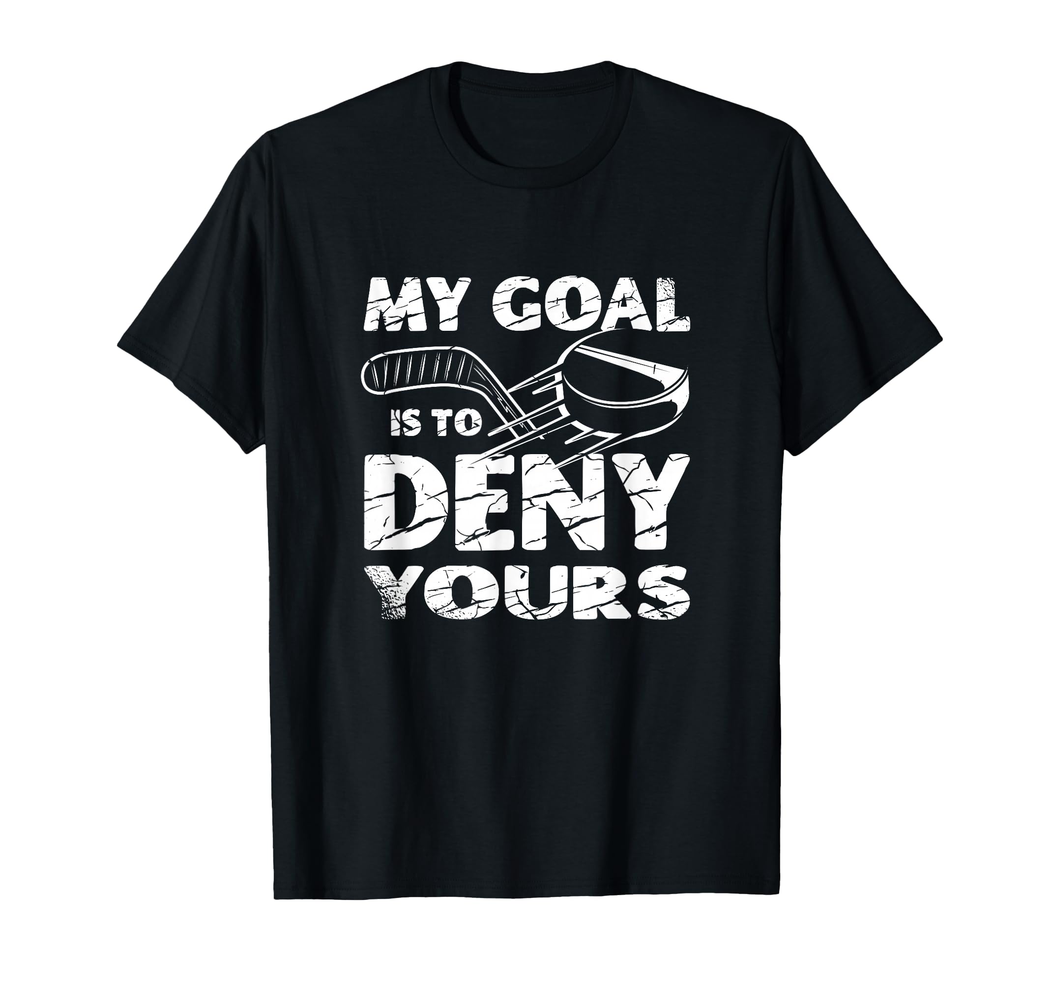 My Goal Is To Deny Yours Ice Sport T-Shirt - Graphic Print Men Women - T-Shirt, Sweatshirt, Hoodie
