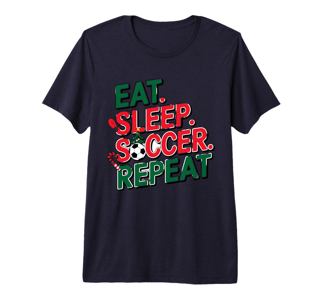 Eat Sleep Soccer Repeat Soccer Player T-Shirt - Streetwear Style Unisex - T-Shirt, Sweatshirt, Hoodie