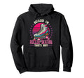 Roller Skating Skate 1970S Because Im Hoodie - Custom Art Print for Adults - T-Shirt, Sweatshirt, Hoodie