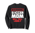 Warning Soccer Mom Will Yell Loudly Sweatshirt - Minimalist Print Unisex - T-Shirt, Sweatshirt, Hoodie