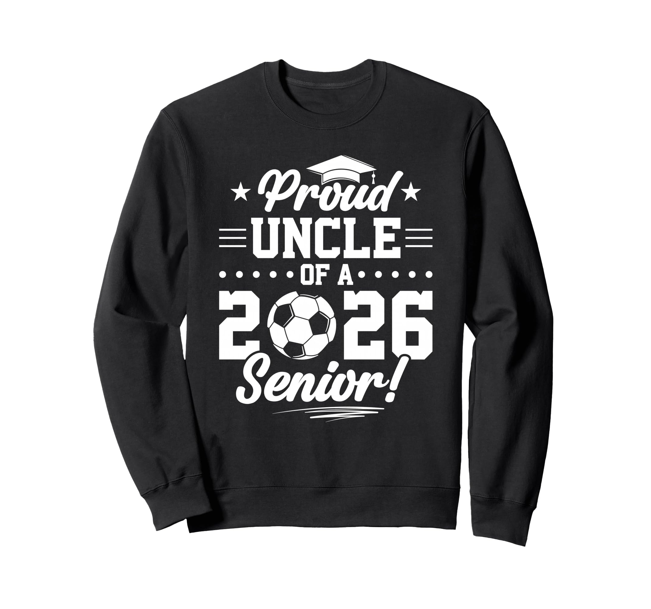 Proud Uncle 2026 Senior Soccer Sweatshirt - Fun Novelty Design Men Women - T-Shirt, Sweatshirt, Hoodie