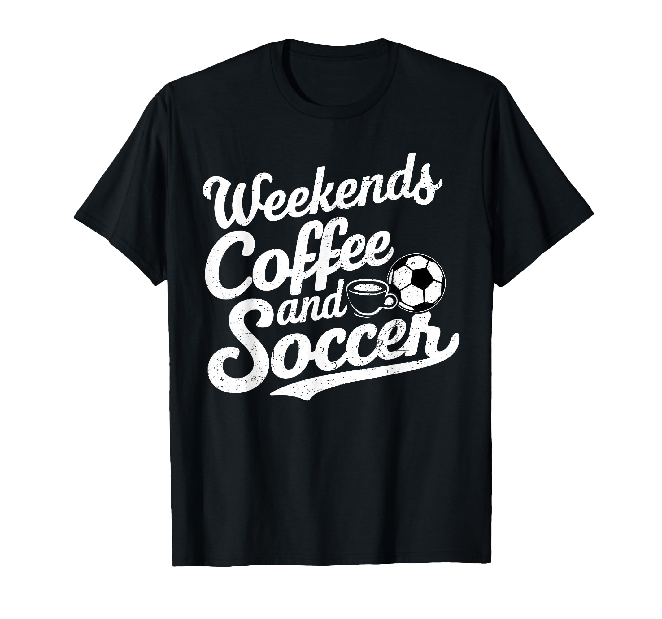 Weekends Coffee And Soccer Fun T-Shirt - Custom Art Print for Adults - T-Shirt, Sweatshirt, Hoodie