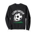 I Love Soccer Enthusiasts Passion Sweatshirt - Minimalist Print for Adults - T-Shirt, Sweatshirt, Hoodie