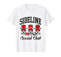 Sideline Social Club Soccer T-Shirt - Streetwear Style Unisex - T-Shirt, Sweatshirt, Hoodie