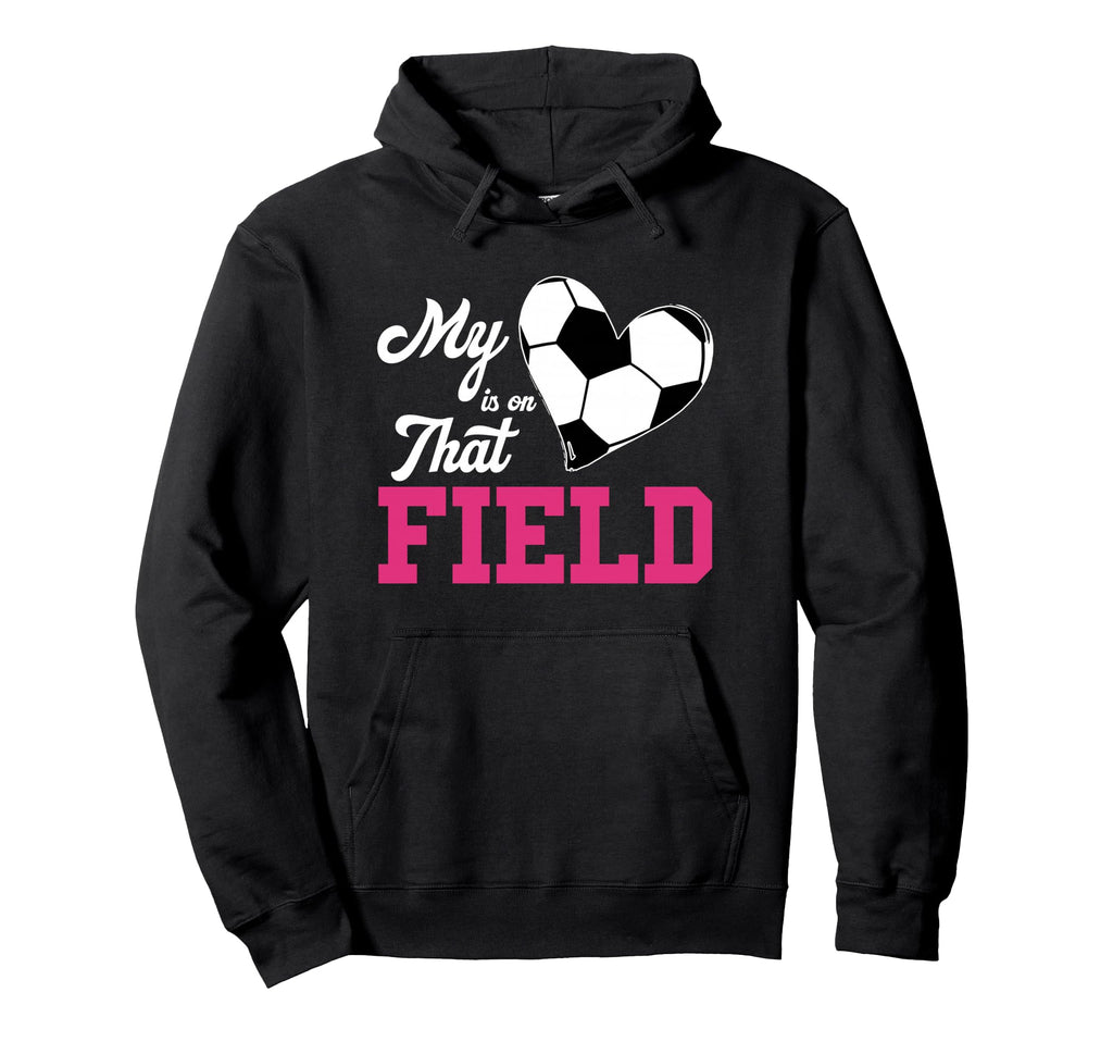 Soccer Mom My Heart Is That Field Hoodie - Streetwear Style Men Women - T-Shirt, Sweatshirt, Hoodie