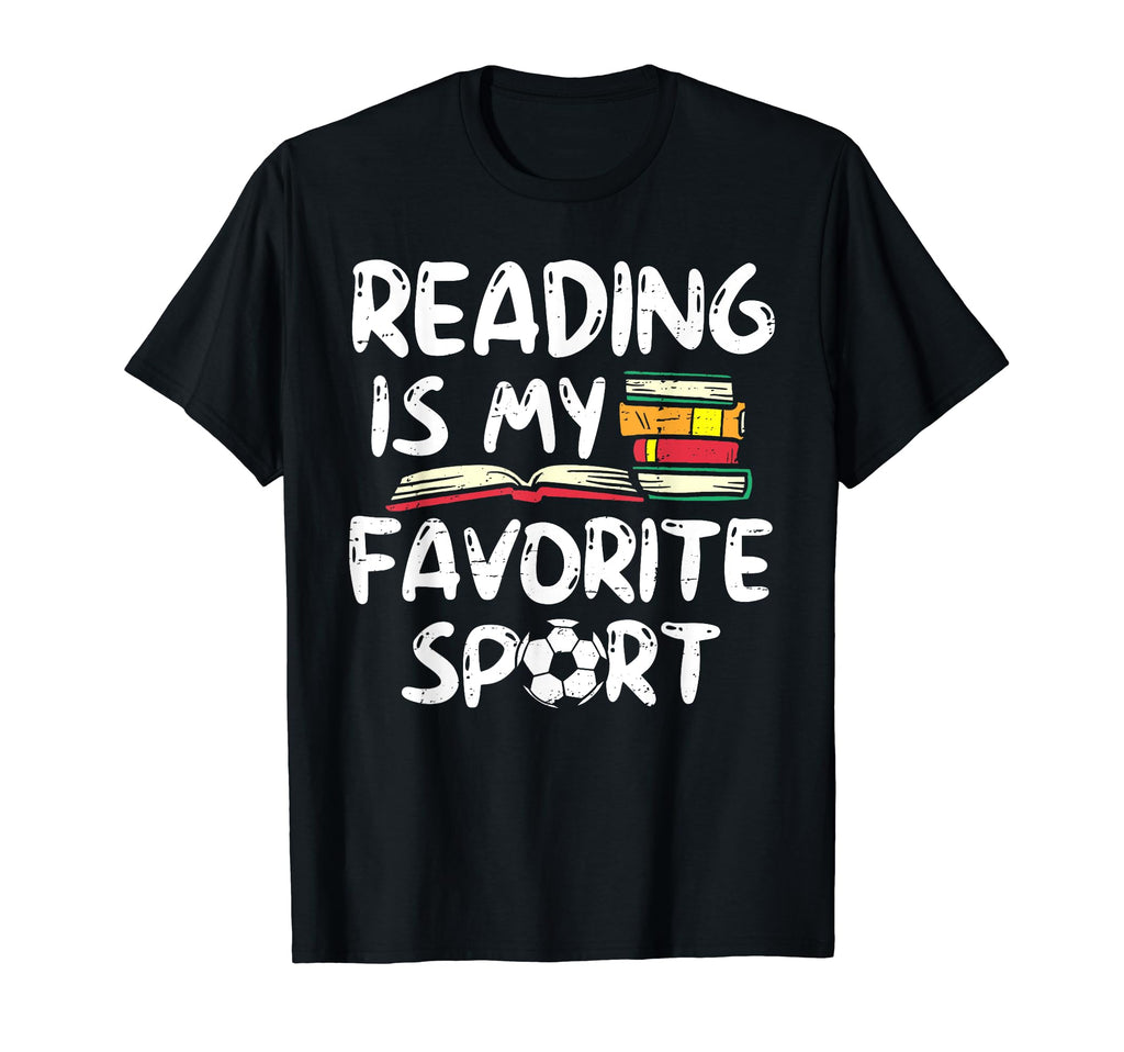Reading Is My Favorite Sport Soccer T-Shirt - Novelty Apparel Men Women - T-Shirt, Sweatshirt, Hoodie