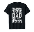 Soccer Dad Will Yell Loudly Dad Soccer T-Shirt - Trendy Graphic for Adults - T-Shirt, Sweatshirt, Hoodie