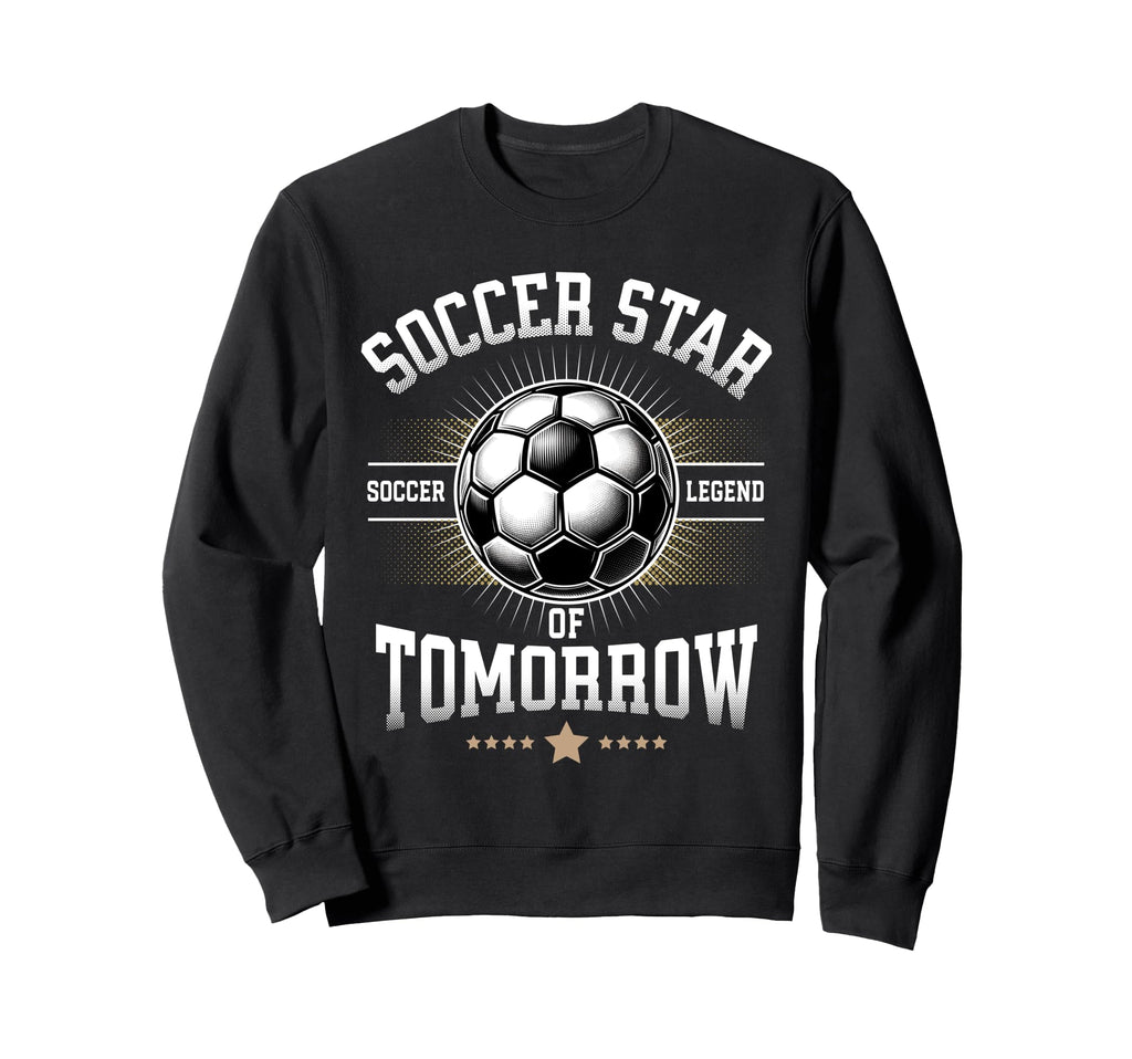 Soccer Star Tomorrow Talent Sweatshirt - Fun Novelty Design for Adults - T-Shirt, Sweatshirt, Hoodie