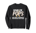 Ice Hockey Goalie Pops Funny Ice Sweatshirt - Custom Art Print Unisex - T-Shirt, Sweatshirt, Hoodie