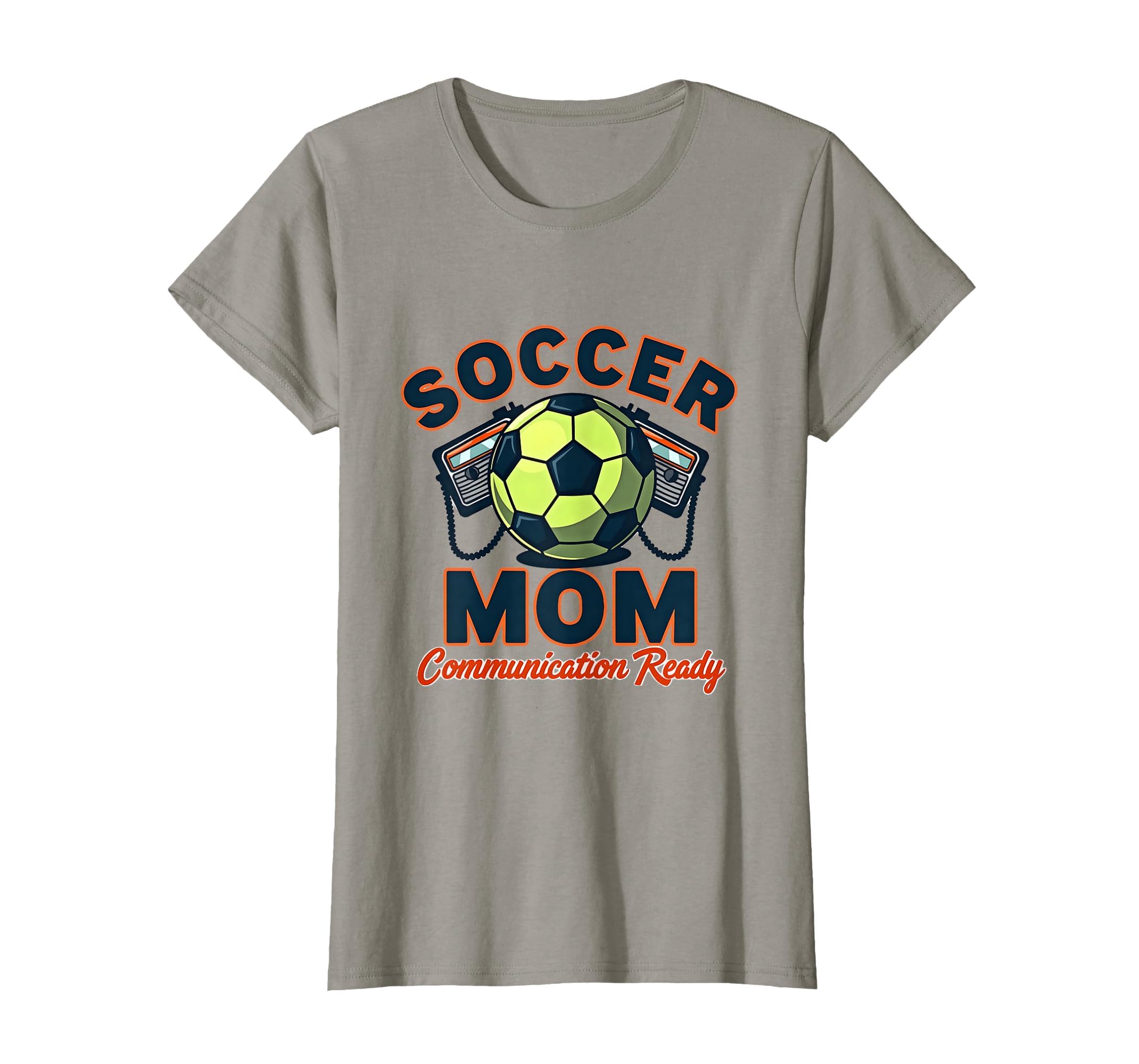 Soccer Mom Communication Ready T-Shirt - Novelty Apparel Men Women - T-Shirt, Sweatshirt, Hoodie