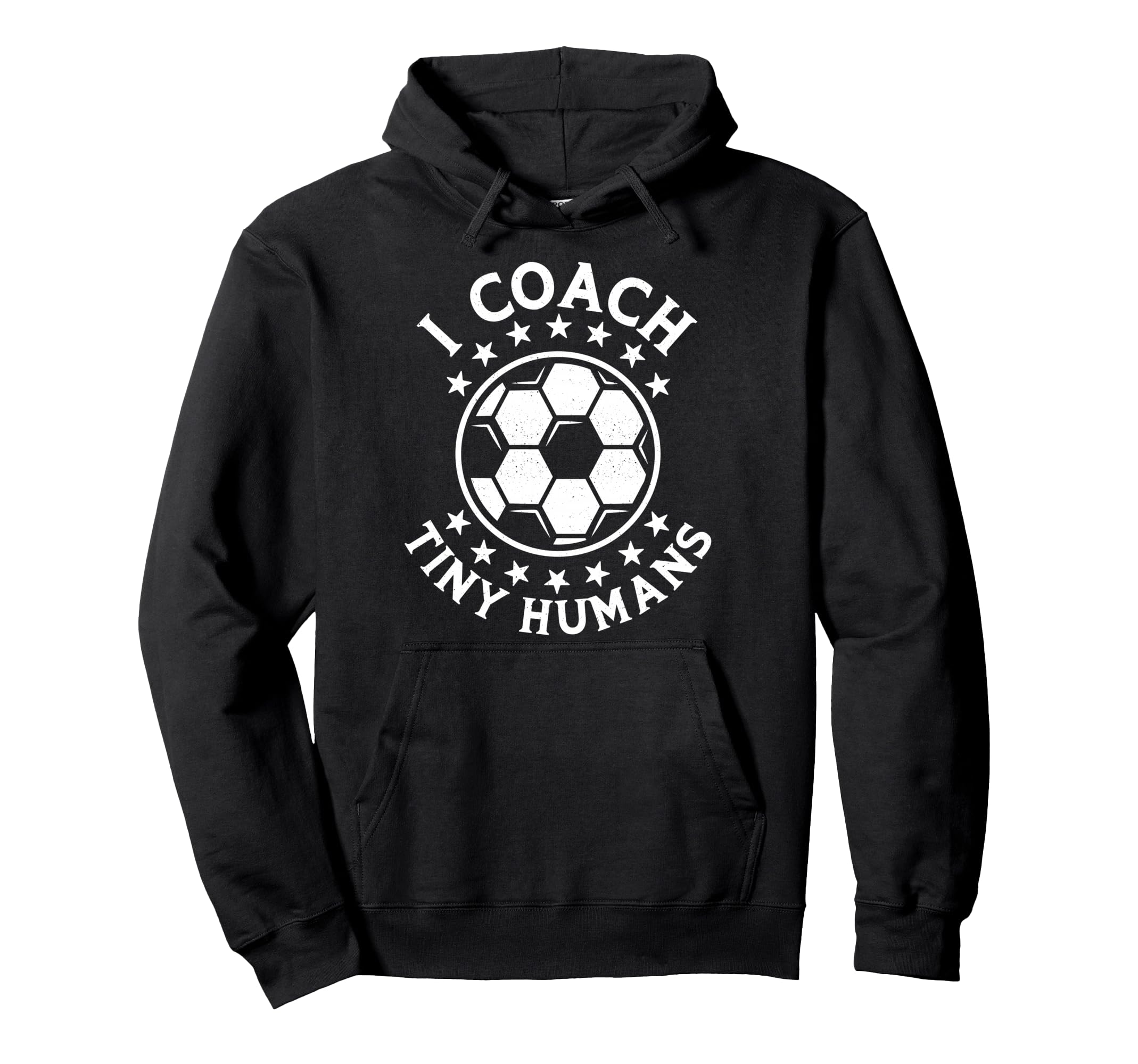 I Coach Tiny Humans Sport Teacher Soccer Hoodie - Streetwear Style Unisex - T-Shirt, Sweatshirt, Hoodie