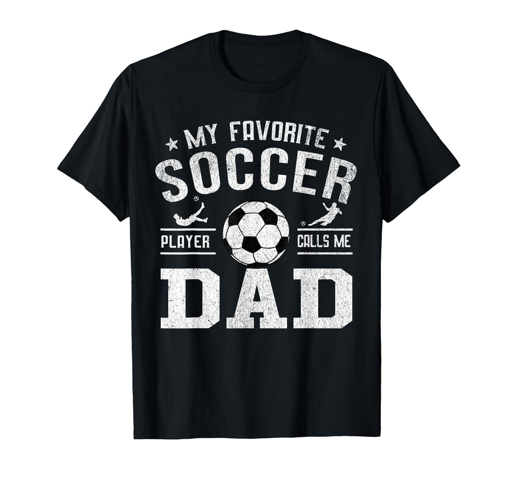 My Favorite Soccer Player Calls Me T-Shirt - Streetwear Style for Adults - T-Shirt, Sweatshirt, Hoodie