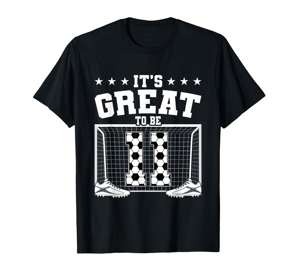 Its Great To Be 11 Years Old 11Th T-Shirt - Aesthetic Graphic Unisex - T-Shirt, Sweatshirt, Hoodie