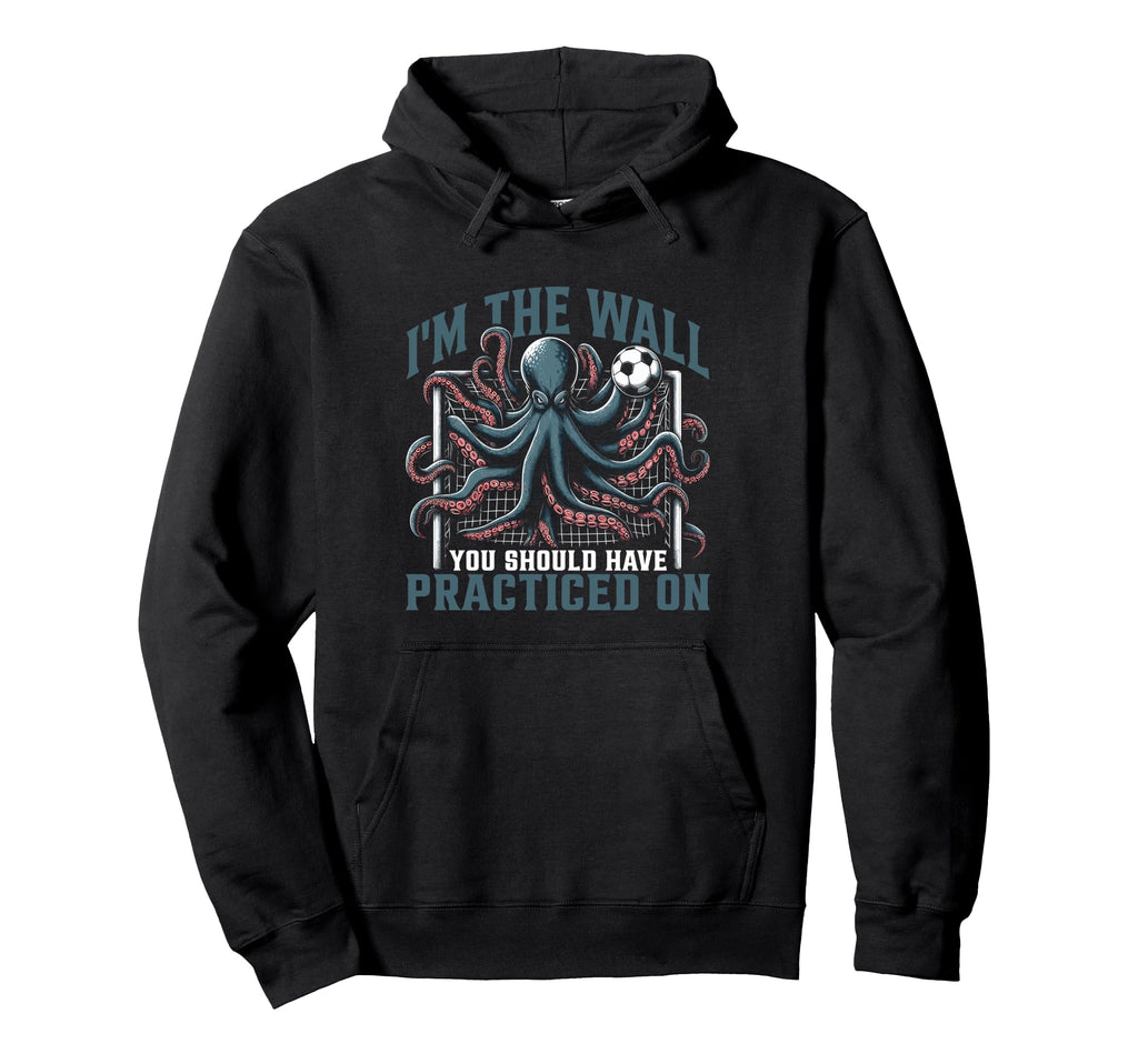 Funny Octopus Soccer Goalie Soccer Hoodie - Fun Novelty Design Men Women - T-Shirt, Sweatshirt, Hoodie