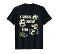 Soccer Birthday I Was 6 Now Im 7 Six T-Shirt - Casual Everyday Wear Unisex - T-Shirt, Sweatshirt, Hoodie