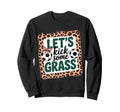 Let S Kick Some Grass Soccer Mom Sweatshirt - Unique Graphic Unisex - T-Shirt, Sweatshirt, Hoodie