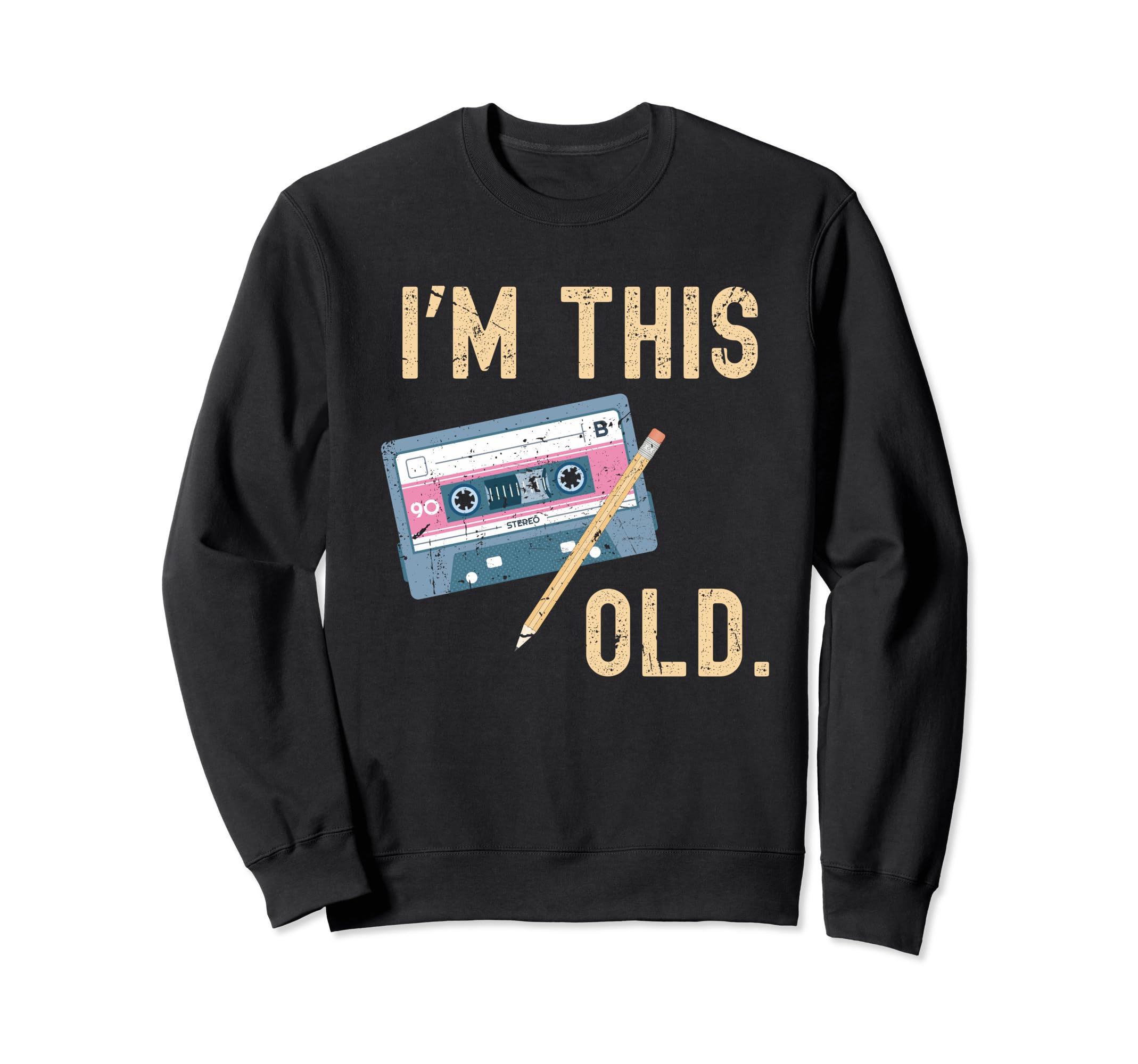 Im This Old Music Cassette Tape Sweatshirt - Graphic Print for Adults - T-Shirt, Sweatshirt, Hoodie