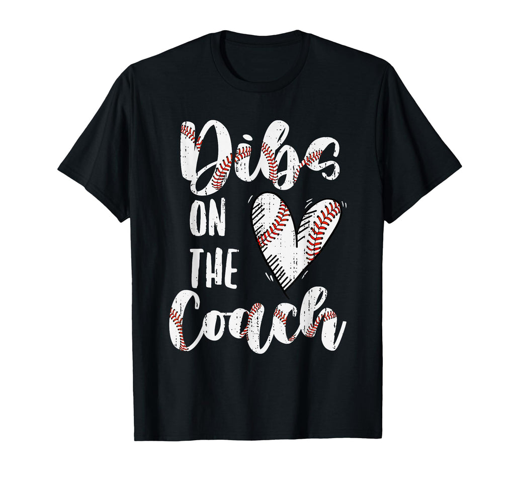 Dibs Coach Baseball Wife Funny Sports T-Shirt - Unique Graphic Men Women - T-Shirt, Sweatshirt, Hoodie