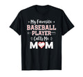 My Favorite Baseball Player Calls Me Mom T-Shirt - Trendy Graphic Unisex - T-Shirt, Sweatshirt, Hoodie
