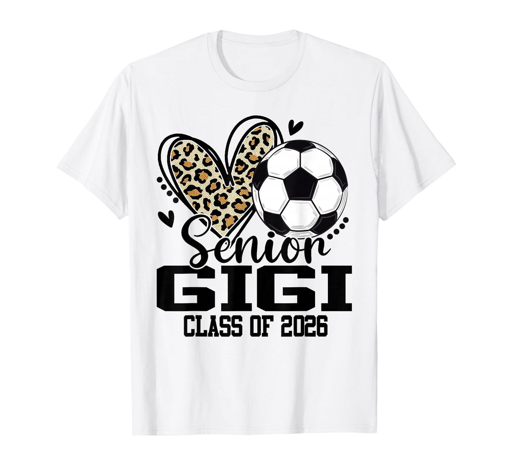 Senior Gigi Class 2026 Soccer Leopard Heart T-Shirt - Graphic Print Unisex - T-Shirt, Sweatshirt, Hoodie