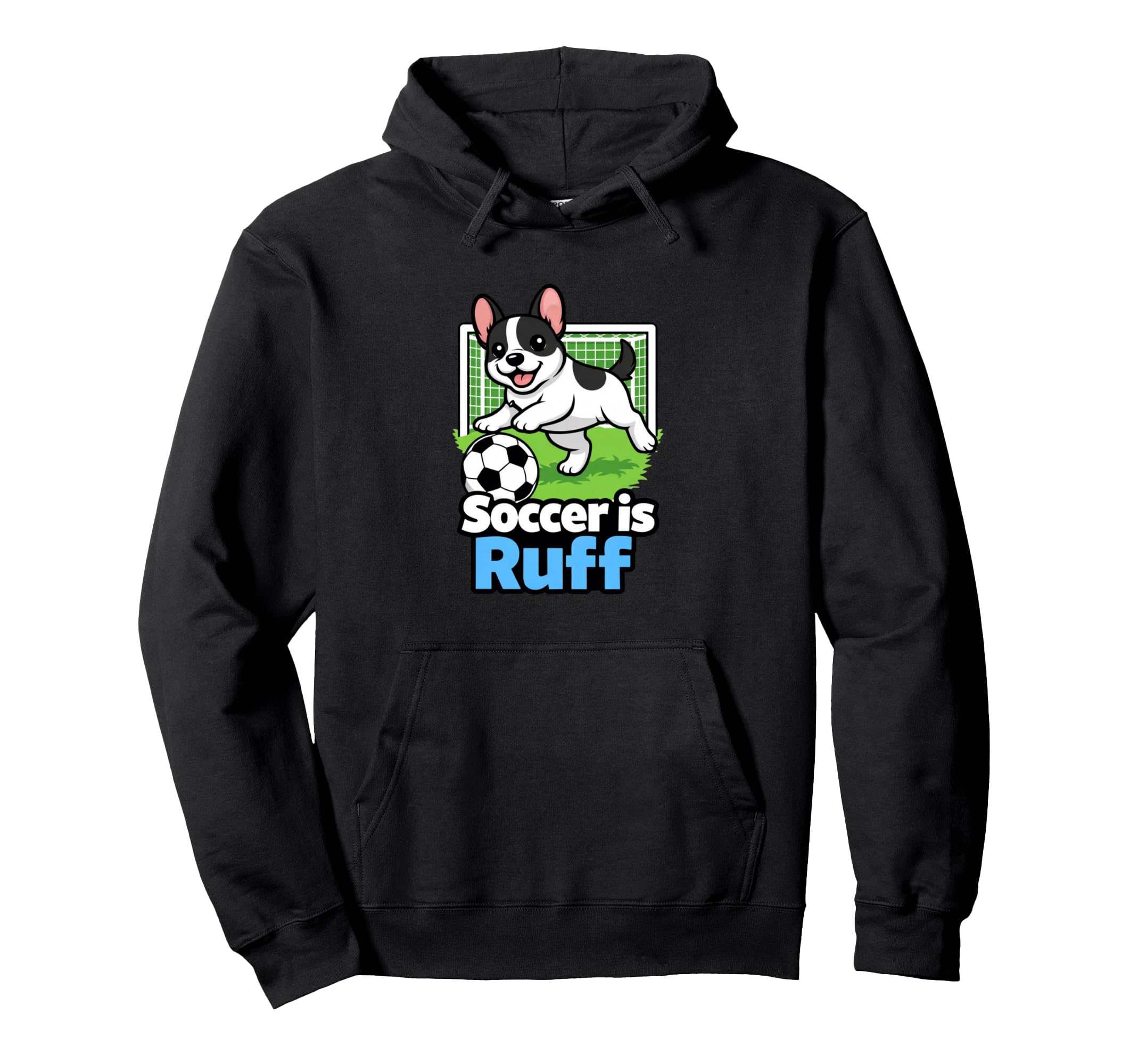 Soccer Is Ruff French Bulldog Playing Hoodie - Streetwear Style Men Women - T-Shirt, Sweatshirt, Hoodie