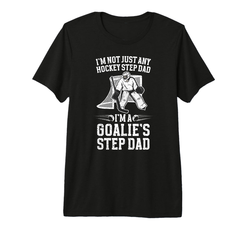 Mens Im Hockey Goalie Step Dad Hockey T-Shirt - Unique Graphic for Adults - T-Shirt, Sweatshirt, Hoodie