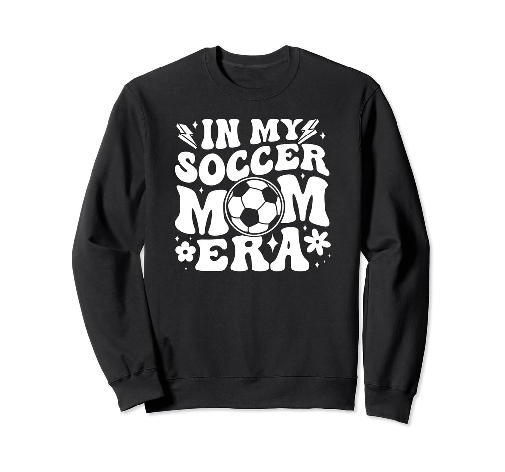 My Soccer Mom Era Soccer Mom Sweatshirt - Aesthetic Graphic Men Women - T-Shirt, Sweatshirt, Hoodie