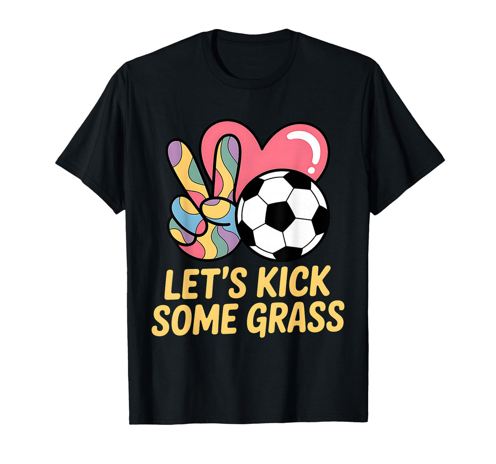 Let S Kick Some Grass Soccer Mom T-Shirt - Graphic Print Unisex - T-Shirt, Sweatshirt, Hoodie