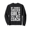 Soccer Call Me Coach Soccer Coach Sweatshirt - Fun Novelty Design Unisex - T-Shirt, Sweatshirt, Hoodie