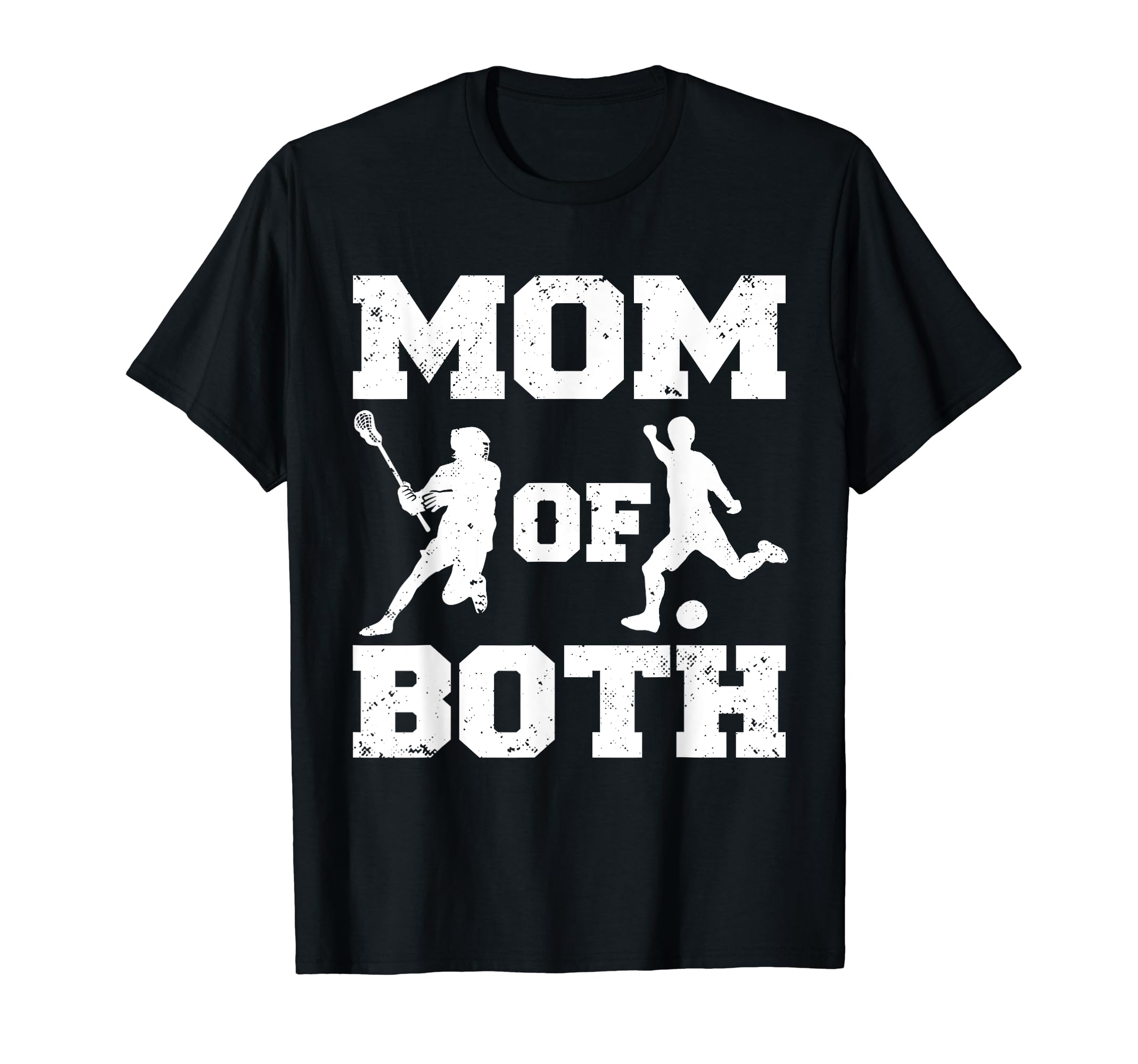 Mom Both Funny Lacrosse Soccer Mom T-Shirt - Casual Everyday Wear Unisex - T-Shirt, Sweatshirt, Hoodie
