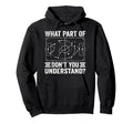What Part Soccer Dont You Understand Hoodie - Fun Novelty Design Unisex - T-Shirt, Sweatshirt, Hoodie