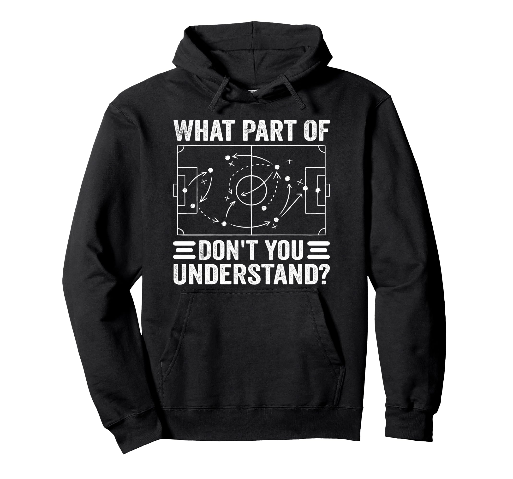 What Part Soccer Dont You Understand Hoodie - Fun Novelty Design Unisex - T-Shirt, Sweatshirt, Hoodie