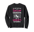 Im Soccer Goalie Grandma Soccer Sweatshirt - Trendy Graphic Men Women - T-Shirt, Sweatshirt, Hoodie