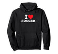 I Love Soccer Hoodie - Unique Graphic Men Women - T-Shirt, Sweatshirt, Hoodie