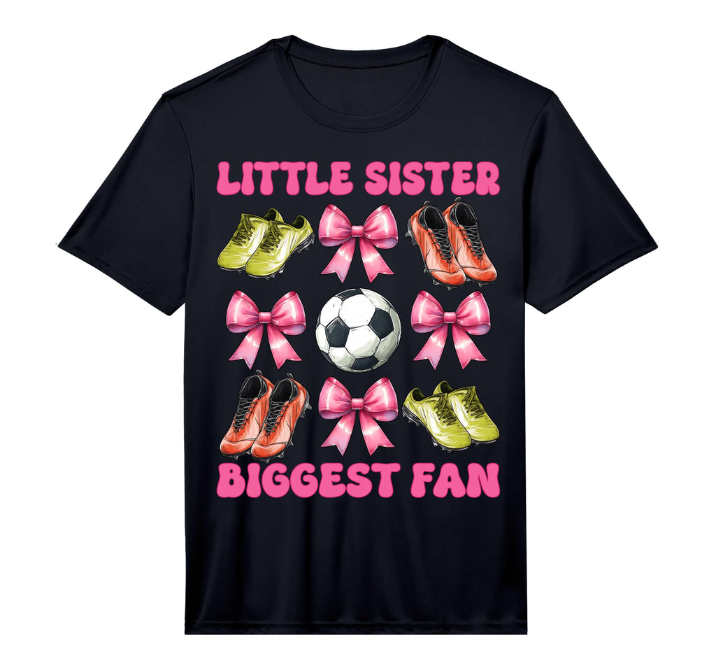 Little Sister Biggest Fan Soccer T-Shirt - Novelty Apparel for Adults - T-Shirt, Sweatshirt, Hoodie