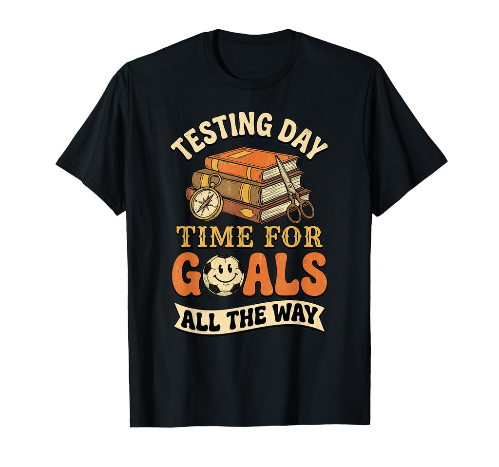 Test Day Soccer Goals Testing Day T-Shirt - Trendy Graphic for Adults - T-Shirt, Sweatshirt, Hoodie
