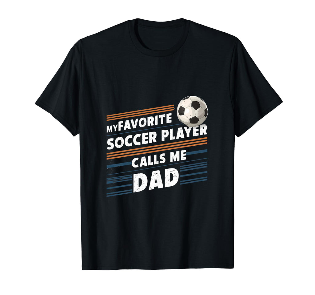 Funny Soccer My Favorite Soccer T-Shirt - Fun Novelty Design Men Women - T-Shirt, Sweatshirt, Hoodie