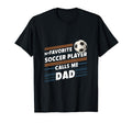 Funny Soccer My Favorite Soccer T-Shirt - Fun Novelty Design Men Women - T-Shirt, Sweatshirt, Hoodie