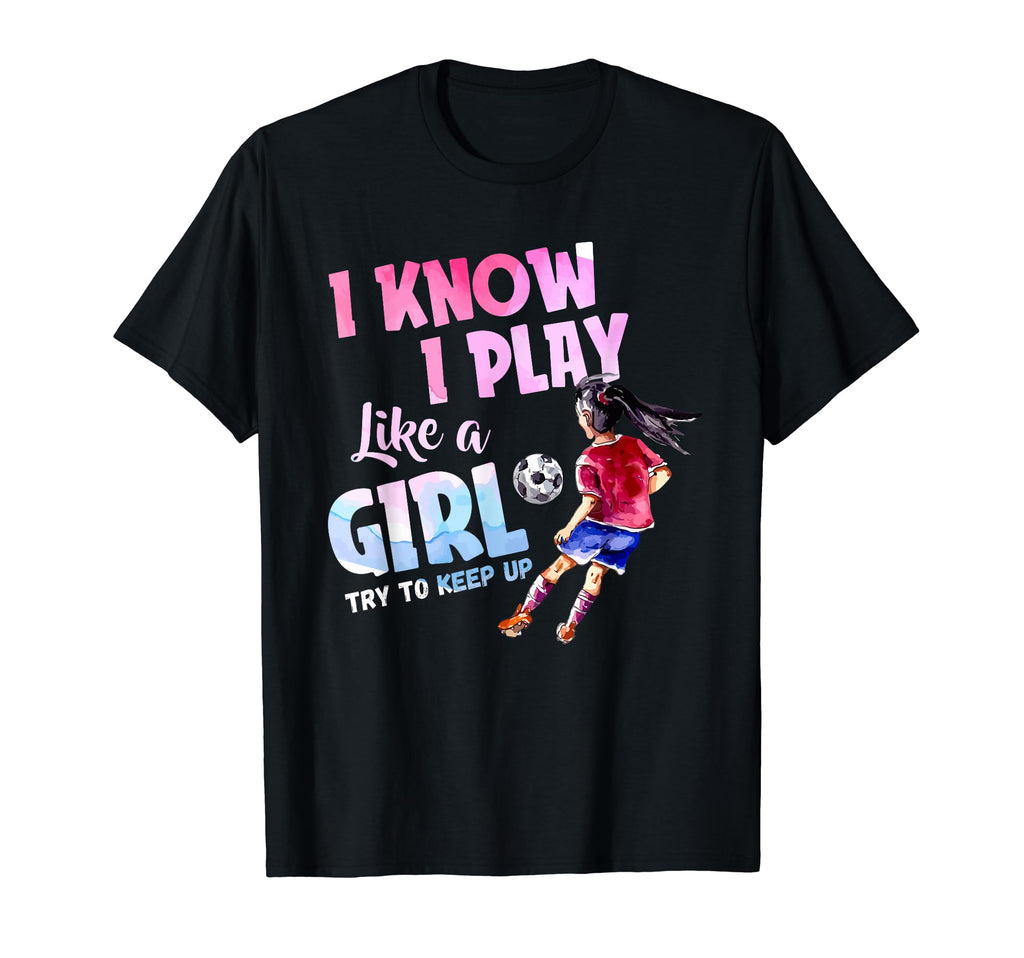 I Know I Play Like Try To Keep Up T-Shirt - Custom Art Print Unisex - T-Shirt, Sweatshirt, Hoodie