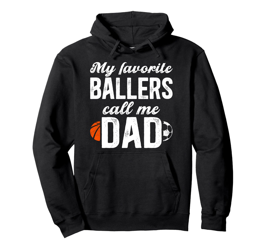 My Favorite Ballers Call Me Dad Soccer Hoodie - Custom Art Print Unisex - T-Shirt, Sweatshirt, Hoodie