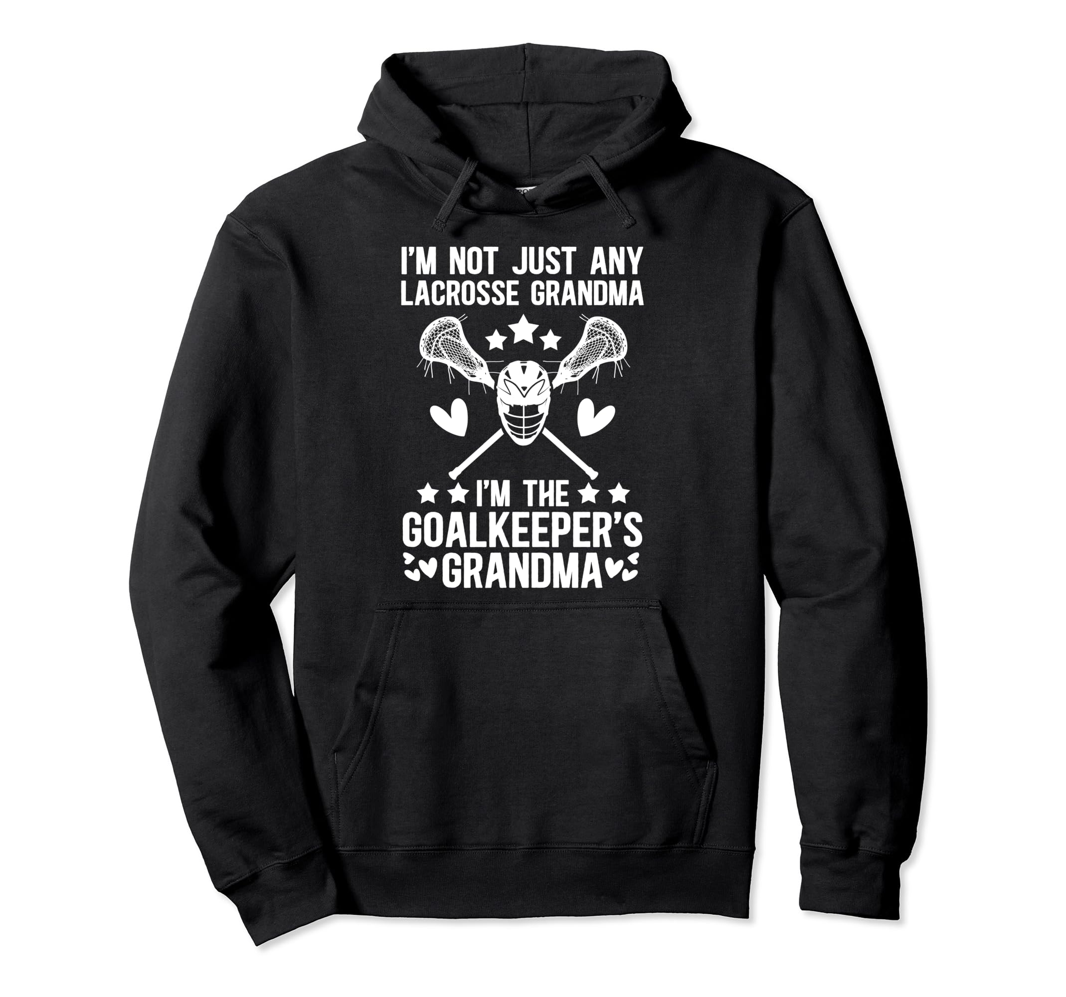 Im Lacrosse Goalkeeper Grandma Lacrosse Hoodie - Streetwear Style Unisex - T-Shirt, Sweatshirt, Hoodie