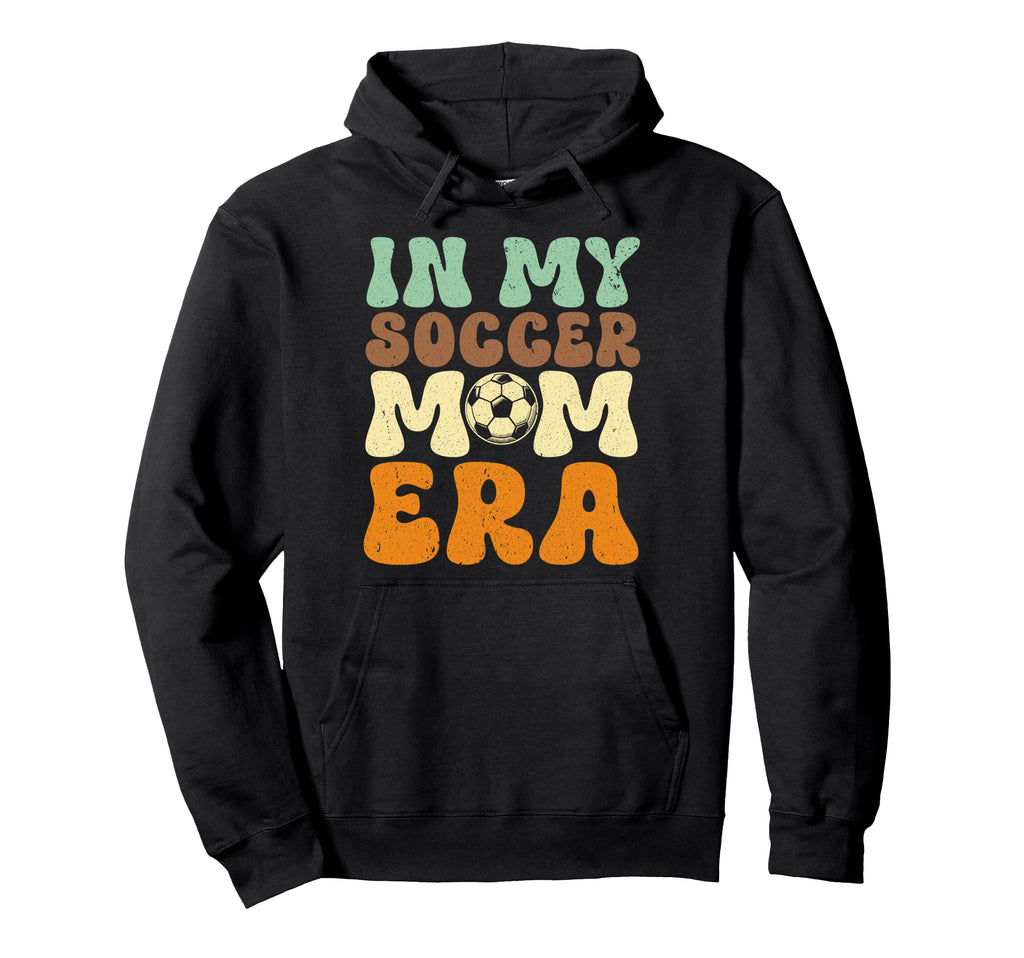 My Soccer Mom Era Groovy Football Mama Hoodie - Fun Novelty Design Unisex - T-Shirt, Sweatshirt, Hoodie