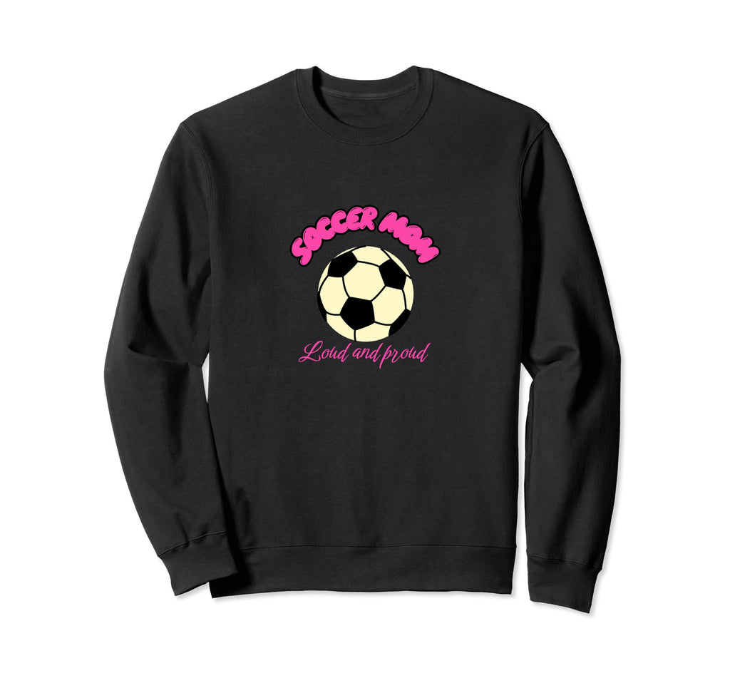 Soccer Mom Sweatshirt - Novelty Apparel for Adults - T-Shirt, Sweatshirt, Hoodie