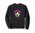 Soccer Mom Sweatshirt - Novelty Apparel for Adults - T-Shirt, Sweatshirt, Hoodie