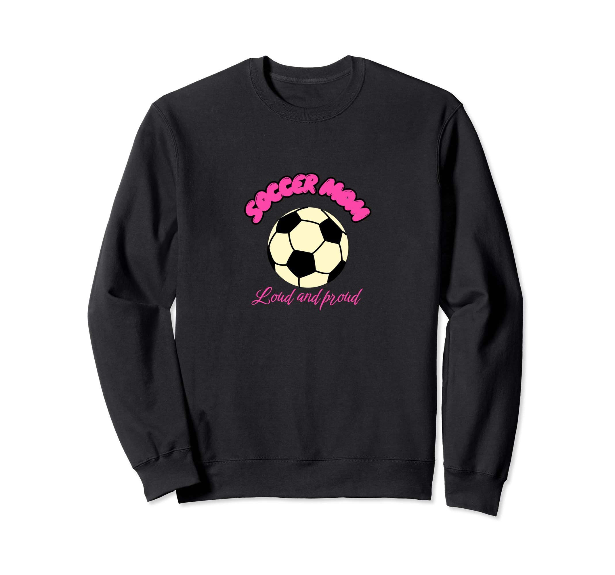 Soccer Mom Sweatshirt - Novelty Apparel for Adults - T-Shirt, Sweatshirt, Hoodie