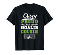 Crazy Proud Soccer Goalie Cousin T-Shirt - Fun Novelty Design Men Women - T-Shirt, Sweatshirt, Hoodie