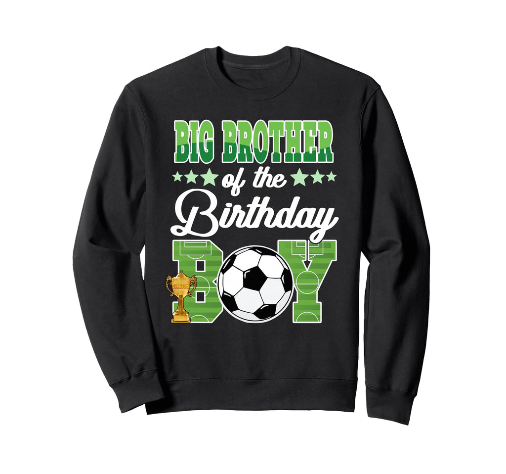 Soccer Big Brother Birthday Party Sweatshirt - Minimalist Print Men Women - T-Shirt, Sweatshirt, Hoodie